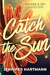 Catch the Sun - A...