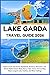 Lake Garda Travel Guide 202...
