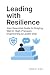 Leading With Resilience: Yo...