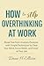 How to Stop Overthinking at...