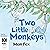 Two Little Monkeys