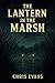 The Lantern In the Marsh: T...
