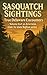 Sasquatch Sightings: True D...
