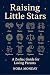 Raising Little Stars by Nora Monday