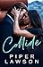Collide (Off Limits – Band 2): Eine verbotene New-Adult-Romance voller Sehnsucht & Spannung (German Edition)