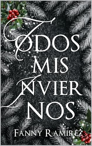 Todos mis inviernos (Spanish Edition)
