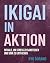 IKIGAI in AKTION: Rituale, ...
