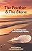 The Feather & The Stone: Aw...