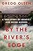 By the River's Edge by Gregg Olsen