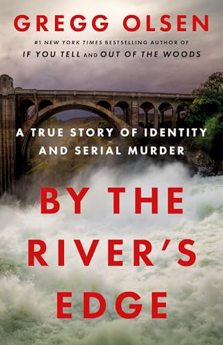 By the River's Edge: A True Story of Identity and Serial Murder (Kindle Edition)