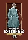 Presidentin tytär - Annikki Paasikiven elämä ja rakkaus
