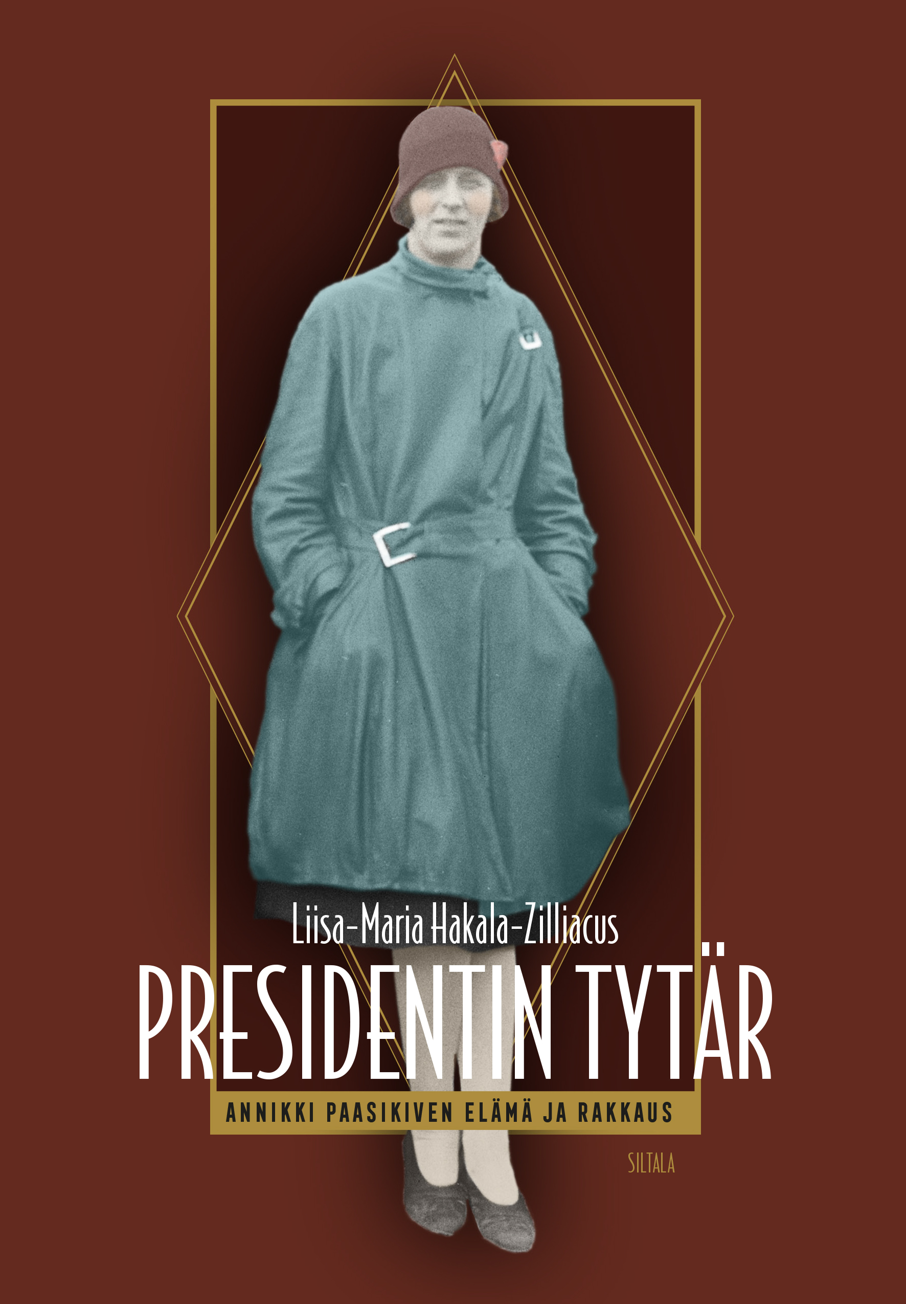 Presidentin tytär - Annikki Paasikiven elämä ja rakkaus (Hardcover)