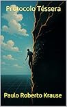 Protocolo Téssera (Portuguese Edition) Protocolo Téssera (Portuguese Edition)