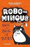 Robominous 1: Bric-à-brac à 4 pattes (NON CLASSE) (French Edition)