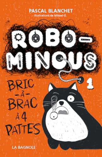 Robominous 1: Bric-à-brac à 4 pattes (NON CLASSE) (French Edition)