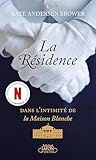 La résidence: Dans l'intimité de la Maison Blanche (NON CLASSE) (French Edition)