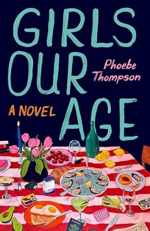 Girls Our Age: A Novel
