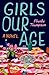 Girls Our Age: A Novel