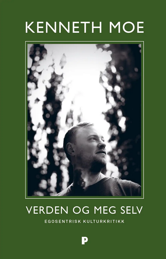 Verden og meg selv : egosentrisk kulturkritikk