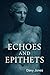Echoes and Epithets: Poems Inspired by Greek Myth