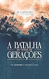 A Batalha de todas as Gerações: Um Chamado à Reconciliação (Portuguese Edition)