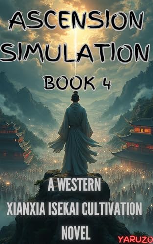 Ascension Simulation 4: A Western Xianxia Isekai Cultivation Novel (Kindle Edition)