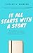 It All Starts With A Story by Tiffany L Warren