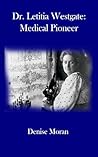 Dr. Letitia Westgate: Medical Pioneer