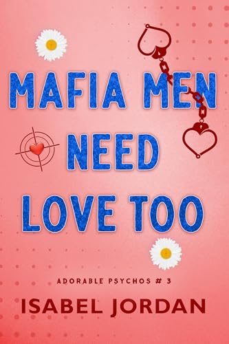 Portada de Mafia Men Need Love Too, de Isabel Jordan