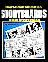 Bill Barry Presents How to Draw Animation Storyboards: A Step by Step Guide