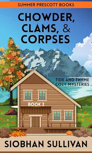 Chowder, Clams, & Corpses (Tide and Thyme Cozy Mysteries Book 2)