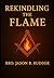 Rekindling the Flame by Bro. Jason B. Rudder