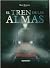 El tren de las almas (Spanish Edition)