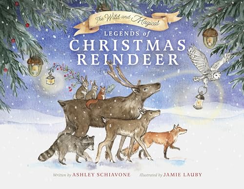 The Wild and Magical: Legends of Christmas Reindeer (Kindle Edition)