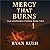 Mercy That Burns: The Unspo...
