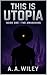 This Is Utopia : Book One: ...