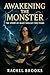 Awakening the Monster: The ...