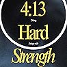 4:13: Doing Hard Things with Strength 4:13: Doing Hard Things with Strength