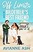 Off Limits with my Brother's Best Friend by Avianne Ash