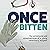 Once Bitten: The Adventures and Misadventures of a Young Veterinary Surgeon