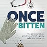 Once Bitten: The Adventures and Misadventures of a Young Veterinary Surgeon