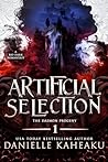 Artificial Selection: A grimdark romantasy (Daemon Progeny Book 1) Artificial Selection: A grimdark romantasy (Daemon Progeny Book 1)