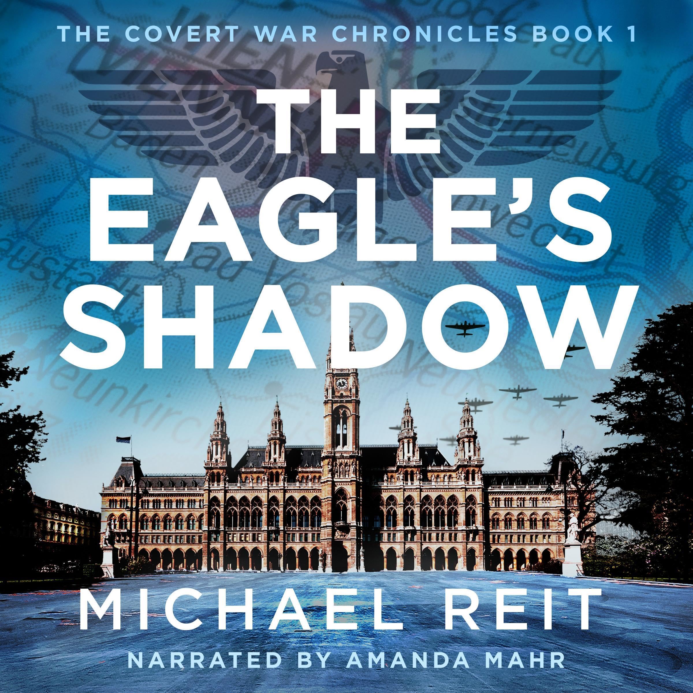 The Eagle's Shadow: The Covert War Chronicles, Book 1 (Audible Audio)