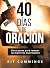 40 DÍAS DE ORACIÓN by Kit Cummings