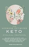 The HormoneOptimized Keto Cyclical Protocol The HormoneOptimized Keto Cyclical Protocol