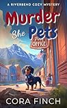 Murder She Pets: A Fetchingly Fatal Cozy Mystery