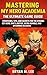 Mastering My Hero Academia:...