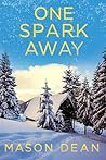 One Spark Away: An EMP Post Apocalypse Prepper Survival Thriller (EMP Survival in a Powerless World Book 128)