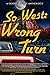 SoWest: Wrong Turn (Book 10...