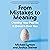 From Mistakes to Meaning by michael lynton